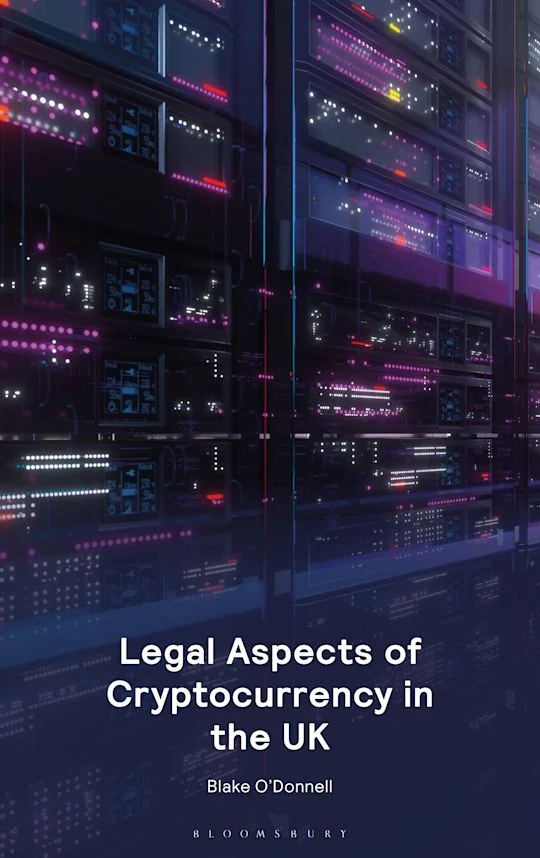 Cover of Legal Aspects of Cryptocurrency in the UK by Blake O&rsquo;Donnell, Bloomsbury Professional